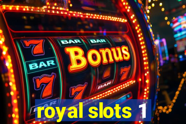 royal slots 1